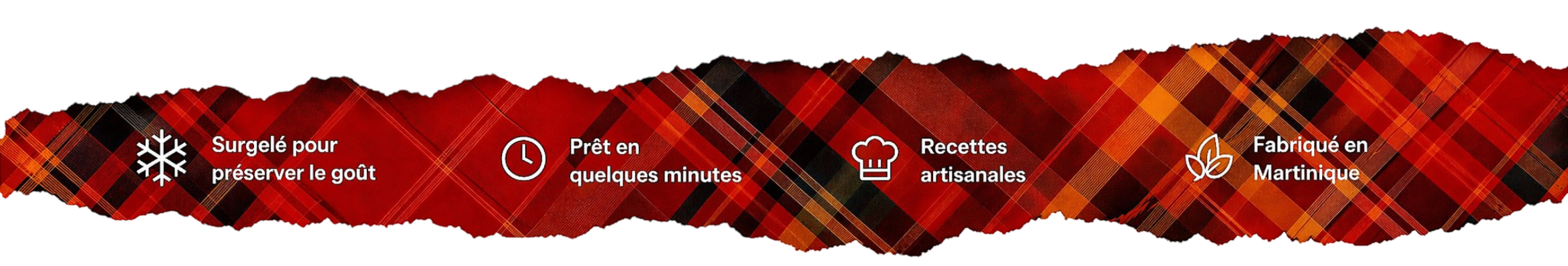 Surgelé pour préserver le goût, prêt en quelques minutes, recettes artisanales, fabriqué en Martinique